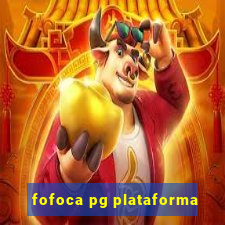 fofoca pg plataforma